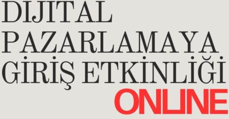 ONLINE DİJİTAL PAZARLAMAYA GİRİŞ ETKİNLİĞİ